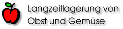 Langzeitlagerung von Obst und Gemse